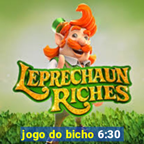 jogo do bicho 6:30